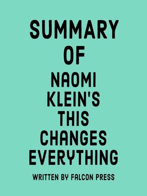 cover image of Summary of Naomi Klein's This Changes Everything